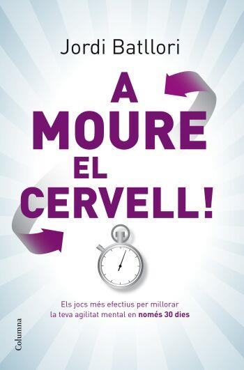 A MOURE EL CERVELL | 9788466409285 | BATLLORI