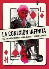 LA CONEXIÓN INFINITA | 9788419323255 | HARAWAY, DONNA/K LE GUIN, URSULA