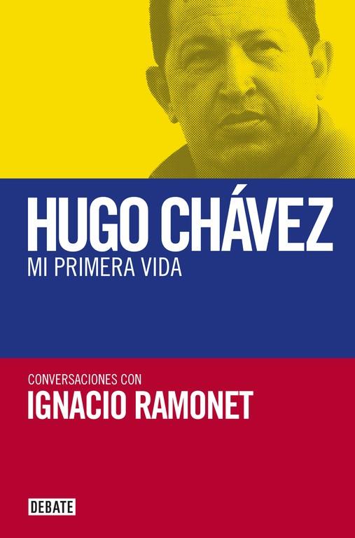 HUGO CHAVEZ - MI PRIMERA VIDA | 9788483068106 | RAMONET