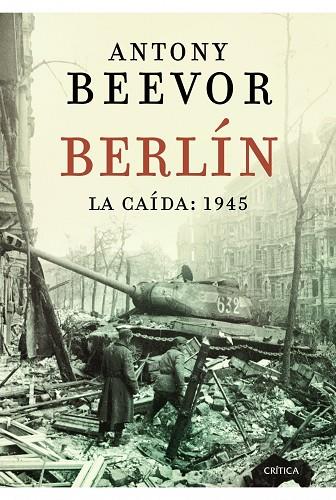 BERLIN LA CAIDA: 1945 | 9788498923193 | BEEVOR