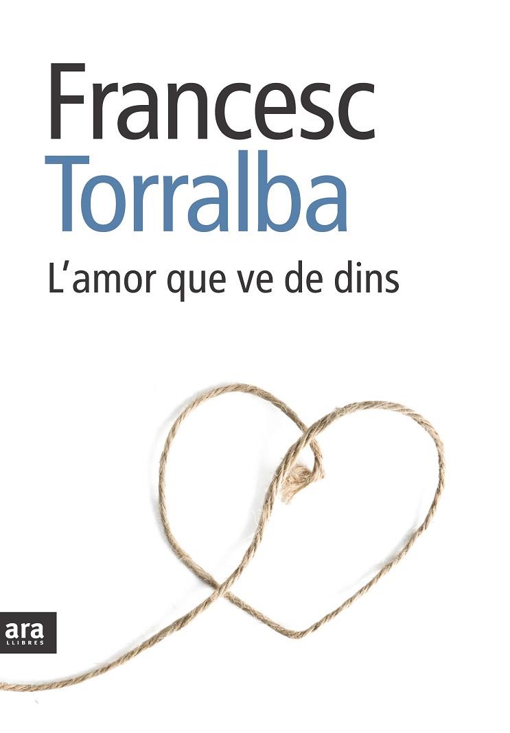 L'AMOR QUE VE DE DINS | 9788492907151 | TORRALBA