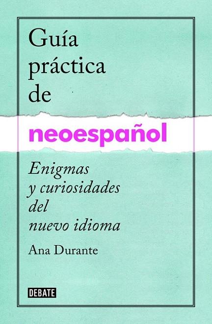 GUÍA PRÁCTICA DE NEOESPAÑOL | 9788499925516 | DURANTE,ANA