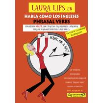 LAURA LIPS EN HABLA COMO LOS INGLESES "PHRASAL VERBS" B1 - Nº1 | 9788494535444