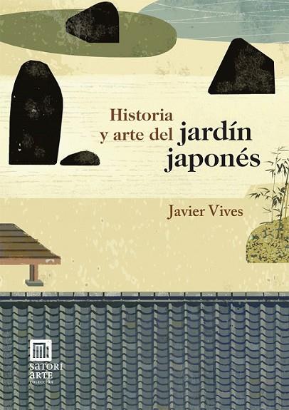 HISTORIA Y ARTE DEL JARDÍN JAPONÉS | 9788494192029 | VIVES REGO, JAVIER