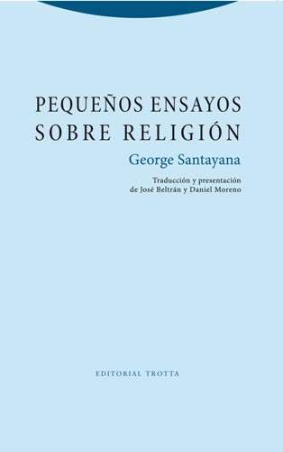 PEQUEÑOS ENSAYOS SOBRE RELIGION | 9788498796063 | SANTAYANA, GEORGE