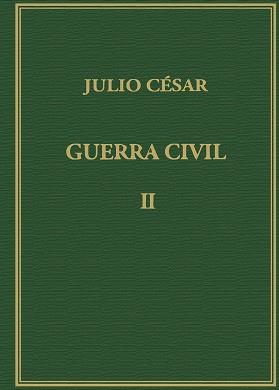 MEMORIAS DE LA GUERRA CIVIL. VOL. II | 9788400027230 | CÉSAR, CAYO JULIO