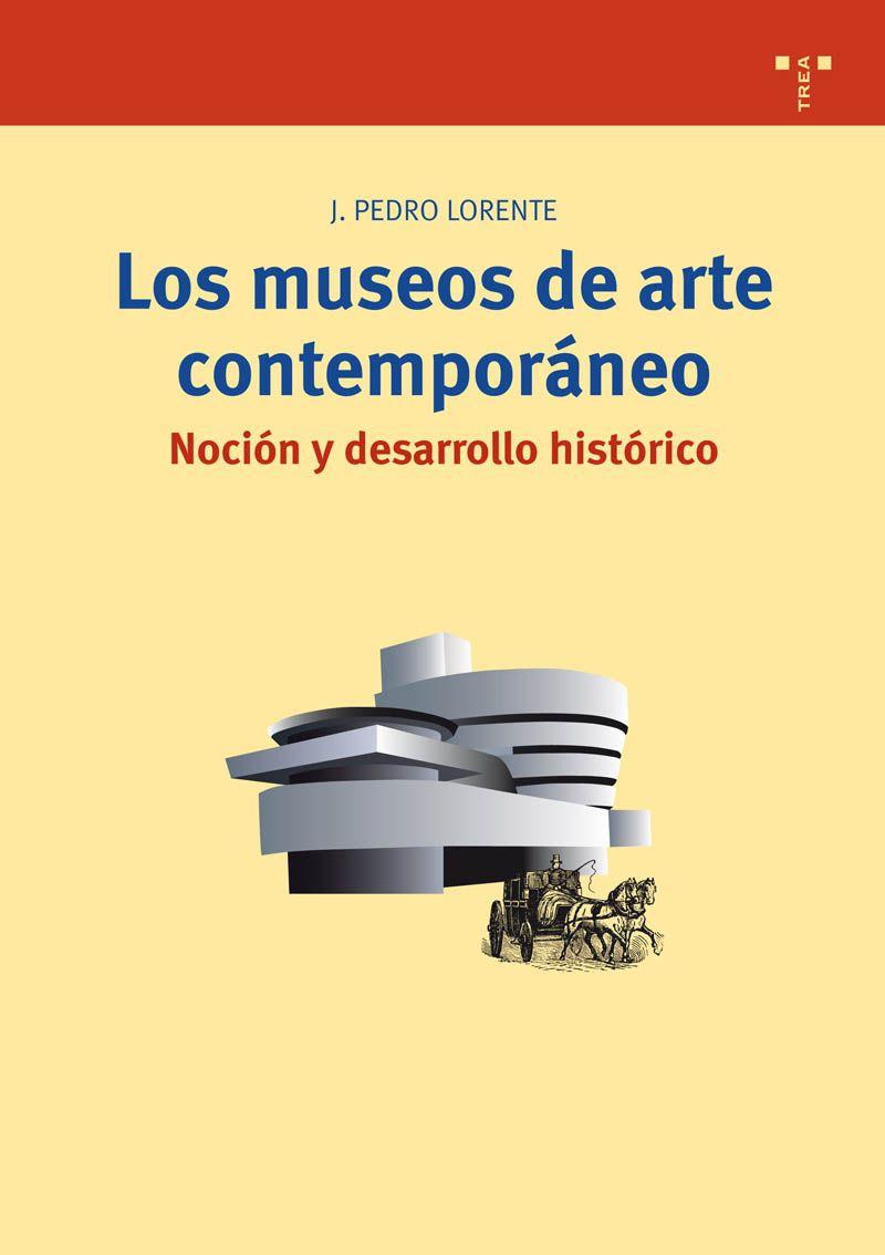 LOS MUSEOS DEL ARTE CONTEMPORANI | 9788497043793 | LORENTE