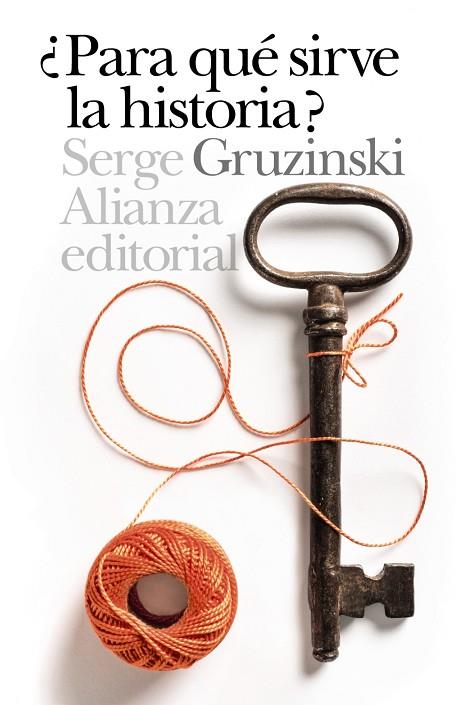 ¿PARA QUÉ SIRVE LA HISTORIA? | 9788491810308 | GRUZINSKI, SERGE