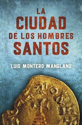 CIUDAD DE LOS HOMBRES SANTOS, LA | 9788401015908 | MONTERO MANGLANO,LUIS