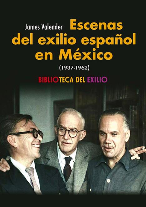 ESCENAS DEL EXILIO ESPAÑOL EN MÉXICO (1937-1962) | 9788410148673 | VALENDER, JAMES