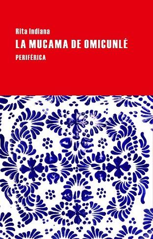 MUCAMA DE OMICUNLE,LA | 9788416291083 | INDIANA,RITA