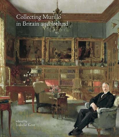 COLLECTING MURILLO IN BRITAIN AND IRELAND | 9788415245964