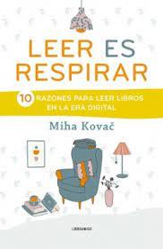 LEER ES RESPIRAR | 9788499176604 | MIHA KOVAC