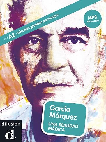 COLECCIÓN GRANDES PERSONAJES. GARCÍA MÁRQUEZ. UNA REALIDAD MÁGICA. LIBRO + MP3 | 9788416057344 | BEMBIBRE, CECILIA