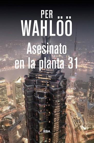 ASESINATO EN LA PLANTA 31 | 9788490564448 | WAHLÖÖ