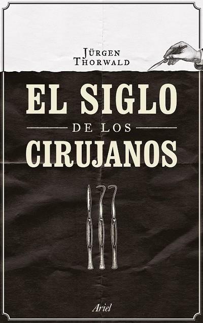 SIGLO DE LOS CIRUJANOS, EL | 9788434424968 | THORWALD, JÜRGEN