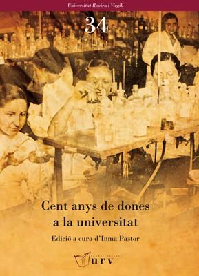 CENT ANYS DE DONES A LA UNIVERSI | 9788484241898 | VARIOS AUTORES