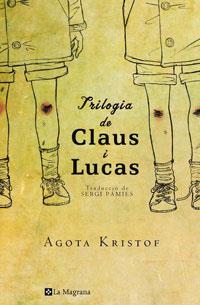 TRILOGIA DE CLAUS I LUCAS | 9788489662858 | AGOTA KRISTOF