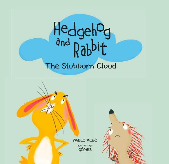 HEDGEHOG AND RABBIT. THE STUBBORN CLOUD. | 9788494597190 | PABLO ALBO/GÓMEZ