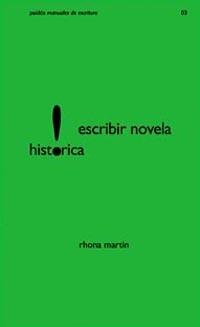 ESCRIBIR NOVELA HISTORICA | 9788449314292 | MARTIN