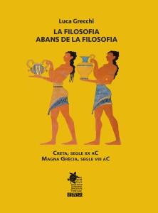 FILOSOFIA ABANS DE LA FILOSOFIA, LA | 9788412743654 | GRECCHI, LUCA