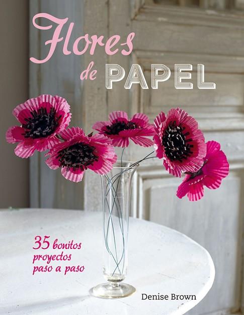 FLORES DE PAPEL | 9788415053545 | BROWN, DENISE