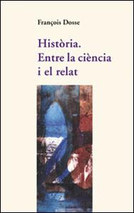 Hº. ENTRE LA CIENCIA I EL RELAT | 9788437051376 | FRANÇOIS DOSSE