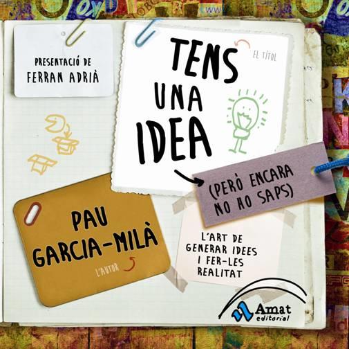 TENS UNA IDEA | 9788497354202 | GARCíA-MILà, PAU