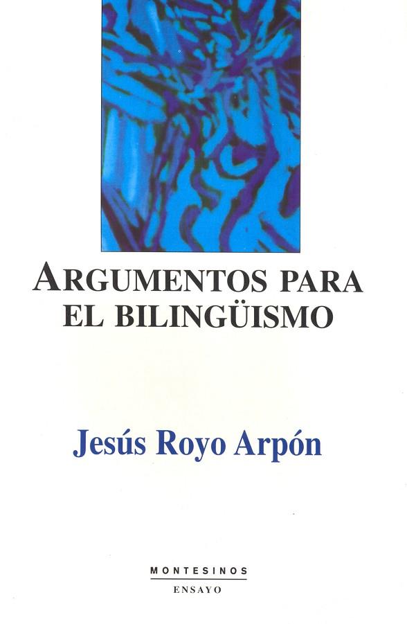 ARGUMENTOS PARA EL BILINGÜISMO | 9788489354975 | JESUS ROYO ARPON