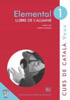 VEUS. ELEMENTAL. LLIBRE DE L'ALUMNE. NIVELL 1 | 9788498837582 | MAS PRATS, MARTA/VILAGRASA GRANDIA, ALBERT