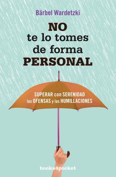 NO TE LO TOMES DE FORMA PERSONAL | 9788416622016 | WARDETZKI, BÄRBEL