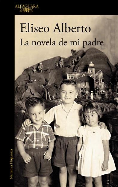 LA NOVELA DE MI PADRE | 9788420432564 | ALBERTO, ELISEO