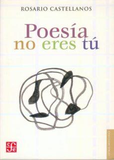 POESIA NO ERES TÚ | 9789681671174 | CASTELLANOS, ROSARIO