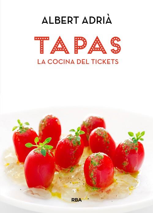 TAPAS, LA COCINA DEL TICKETS | 9788490560051 | ADRIÀ, ALBERT