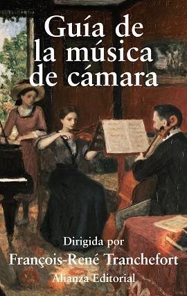 GUIA DE LA MUSICA DE CAMARA | 9788420651224 | TRANCHEFORT, FRANÇOIS-RENÉ