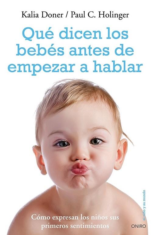 QUE DICEN LOS BEBES ANTES DE EMPEZAR A HABLAR | 9788497546959 | HOLINGER/DONER