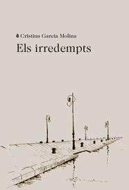 ELS IRREDEMPTS | 9788412577402 | GARCÍA MOLINA, CRISTINA