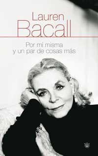 POR MI MISMA Y UN PAR DE COSAS.. | 9788478714933 | LAUREN BACALL