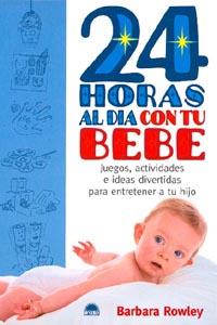 24 HORAS AL DIA CON TU BEBE | 9788495456762 | ROWLEY, B.