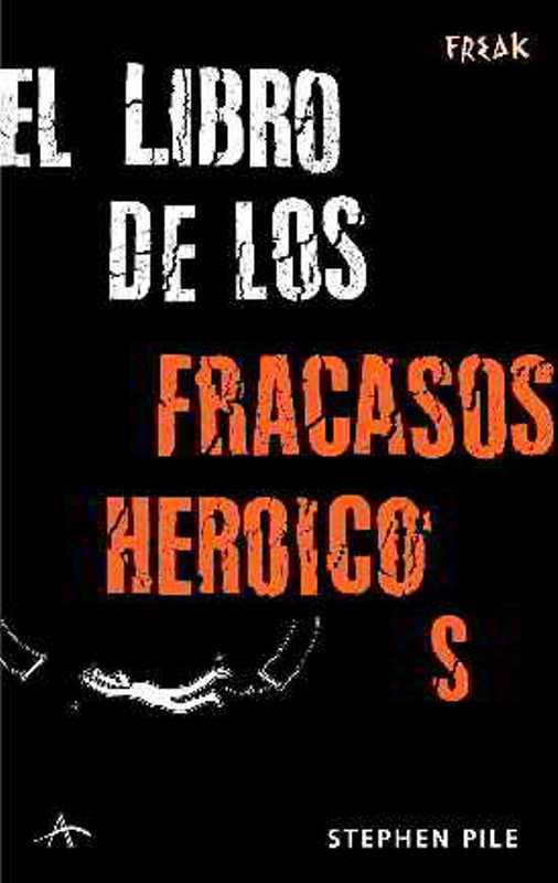 EL LIBRO DE LOS FRACASOS HEROICO | 9788484283171 | PILE