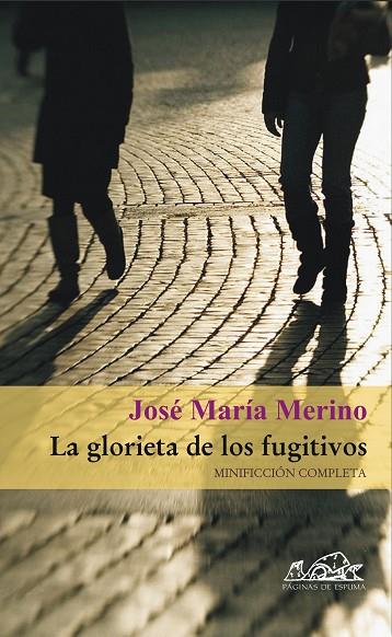 LA GLORIETA DE LOS FIGITIVOS | 9788495642967 | MERINO