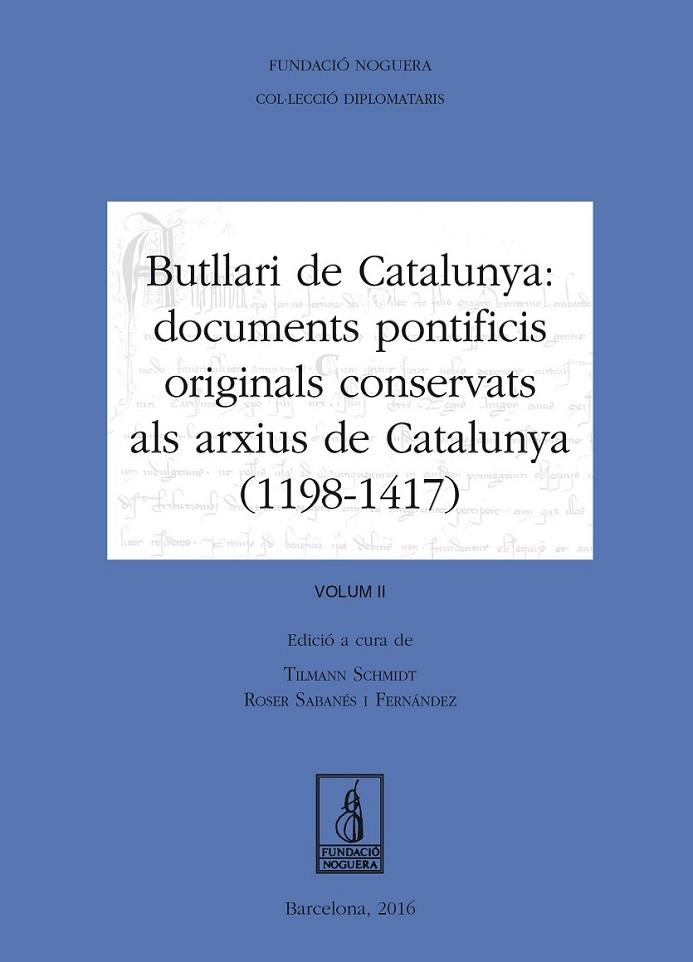 BUTLLARI DE CATALUNYA: DOCUMENTS PONTIFICIS ORIGINALS CONSER | 9788499757698 | SCHMIDT, TILMANN