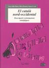 EL CATALÀ NORD-OCCIDENTAL | 9788497792301 | MUNÉ/ROMERO/CREUS