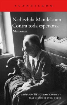 CONTRA TODA ESPERANZA | 9788415689102 | MANDELSTAM, NADEJDA