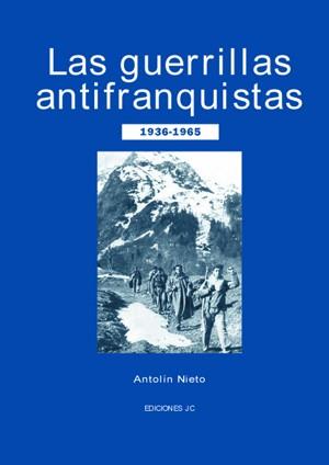 LAS GUERRILLAS ANTIFRANQUISTAS | 9788495121462 | NIETO