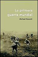 PRIMERA GUERRA MUNDIAL | 9788484324195 | HOWARD