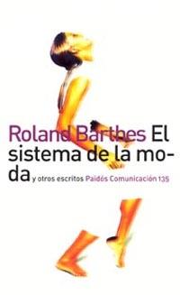 SISTEMA DE LA MODA Y OTROS ESCRI | 9788449313486 | BARTHES