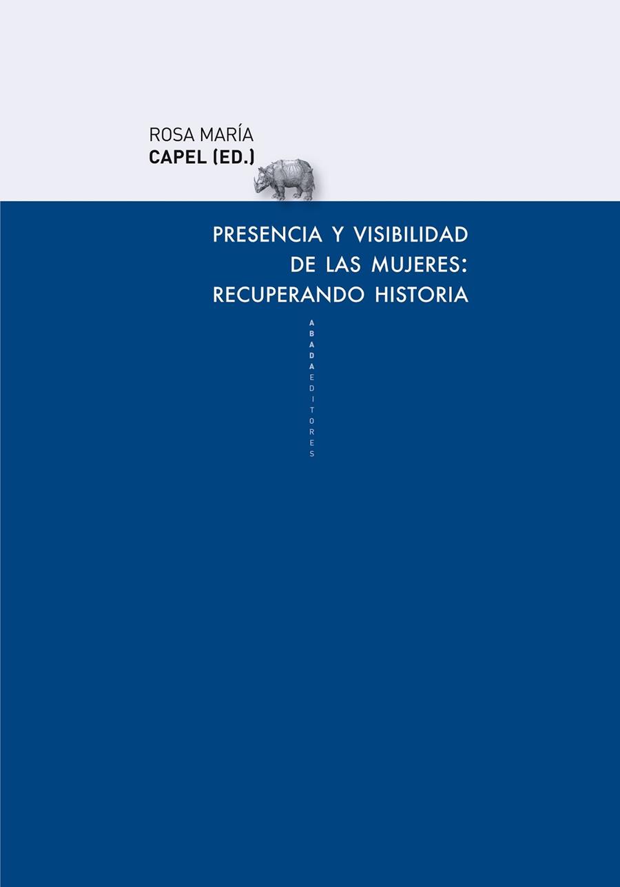 PRESENCIA Y VISIBILIDAD DE LAS MUJERES: RECUPERANDO HISTORIA | 9788415289654 | VARIOS AUTORES