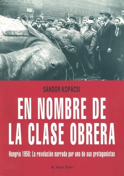 EN NOMBRE DE LA CLASE OBRERA | 9788492616138 | KOPACSI