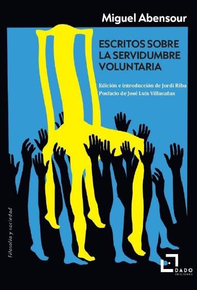 ESCRITOS SOBRE LA SERVIDUMBRE VOLUNTARIA | 9788412851717 | ABENSOUR, MIGUEL